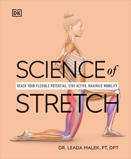 Science of Stretch: Reach Your Flexible Potential, Stay Active, Maximize Mobility (Paperback)