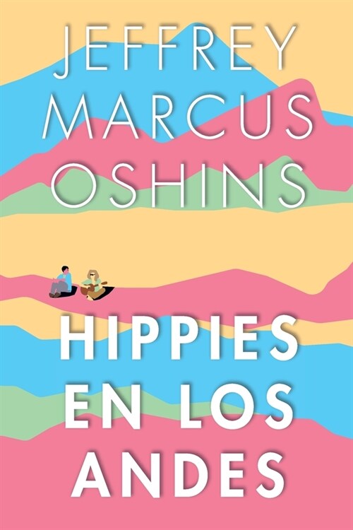 Hippies en Los Andes/Libertad Pura Libertad (Paperback)