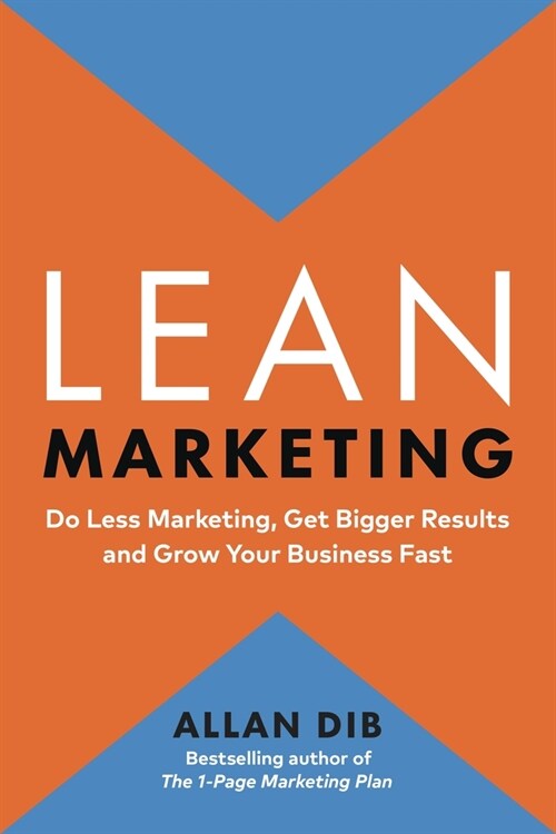 Lean Marketing: More Leads. More Profit. Less Marketing. (Hardcover)