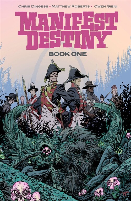 Manifest Destiny Deluxe Edition Book 1 (Hardcover)