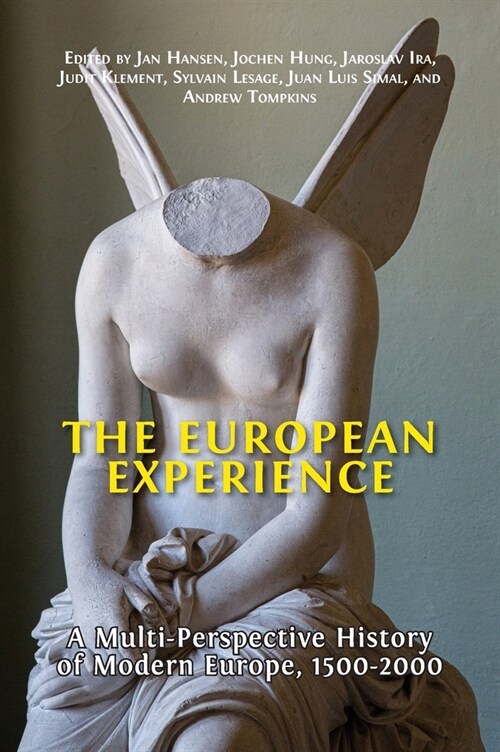 The European Experience: A Multi-Perspective History of Modern Europe, 1500-2000 (Hardcover, Hardback)