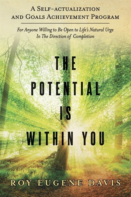 The Potential Is Within You: A Self - Actualization and Goals Achievement Program (Paperback)