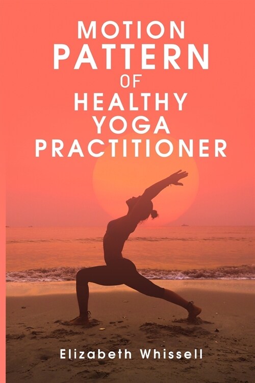 Motion pattern of healthy yoga practitioner (Paperback)