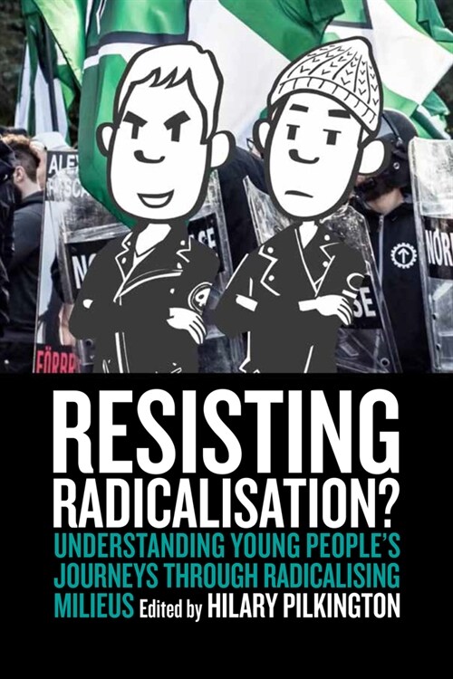 Resisting Radicalisation? : Understanding Young Peoples Journeys through Radicalising Milieus (Hardcover)