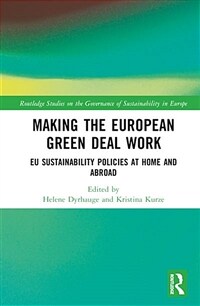 Making the European Green Deal Work : EU Sustainability Policies at Home and Abroad (Hardcover)