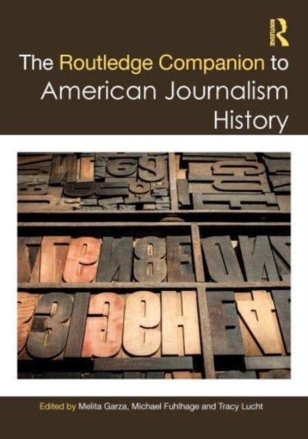 The Routledge Companion to American Journalism History (Hardcover)