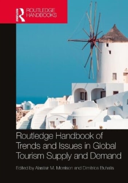 Routledge Handbook of Trends and Issues in Global Tourism Supply and Demand (Hardcover)