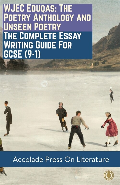 WJEC Eduqas: The Poetry Anthology and Unseen Poetry - The Complete Essay Writing Guide For GCSE (9-1) (Paperback)