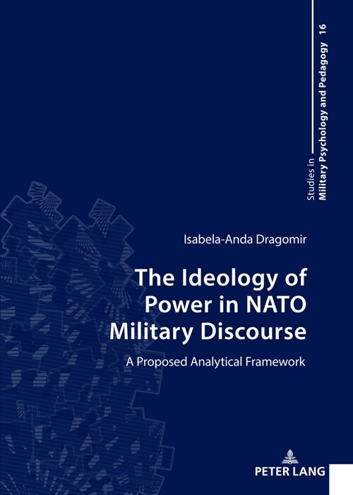 The Ideology of Power in NATO Military Discourse: A Proposed Analytical Framework (Hardcover)