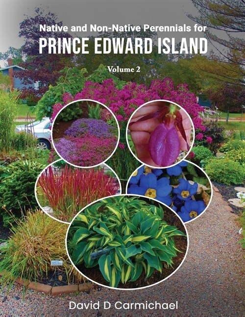 Native and Non-Native Perennials for Prince Edward Island: A Pictorial Library (Paperback)