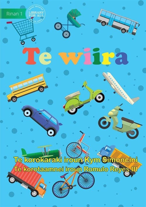 Wheels - Te wiira  (Te Kiribati) (Paperback)