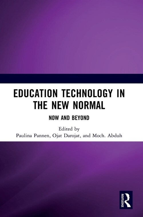 Education Technology in the New Normal: Now and Beyond : Proceedings of the International Symposium on Open, Distance, and E-Learning (ISODEL 2021), J (Hardcover)