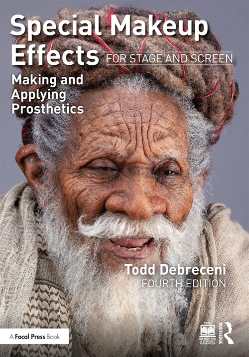 Special Makeup Effects for Stage and Screen : Making and Applying Prosthetics (Paperback, 4 ed)