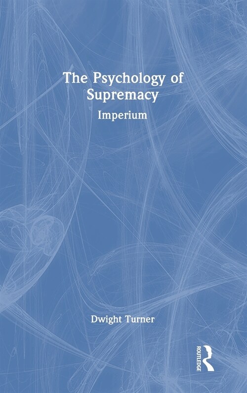 The Psychology of Supremacy : Imperium (Hardcover)
