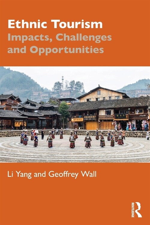 Ethnic Tourism : Impacts, Challenges and Opportunities (Paperback)