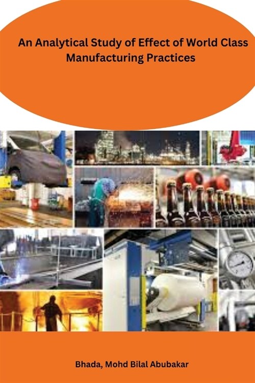 An Analytical Study of Effect of World Class Manufacturing Practices (Paperback)