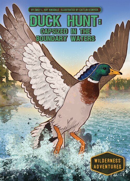 Duck Hunt: Capsized in the Boundary Waters: Capsized in the Boundary Waters (Library Binding)