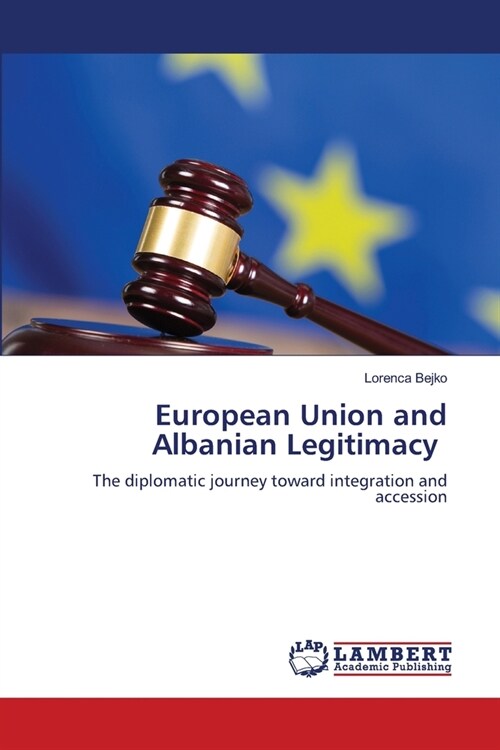 European Union and Albanian Legitimacy (Paperback)