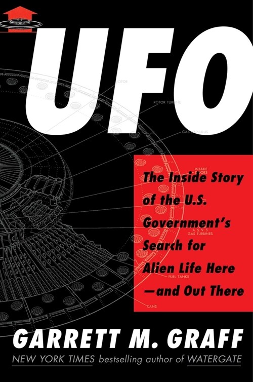 UFO: The Inside Story of the Us Governments Search for Alien Life Here--And Out There (Hardcover)