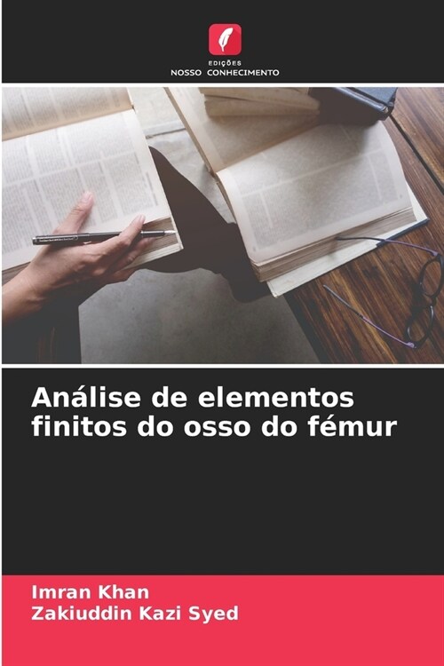 An?ise de elementos finitos do osso do f?ur (Paperback)