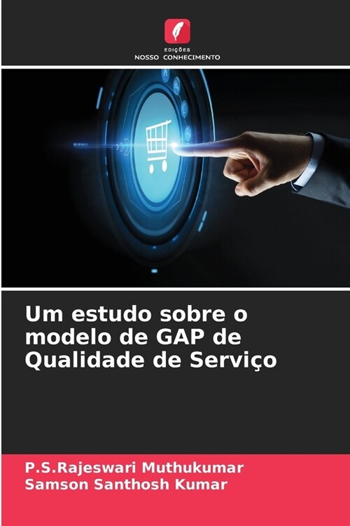 Um estudo sobre o modelo de GAP de Qualidade de Servi? (Paperback)