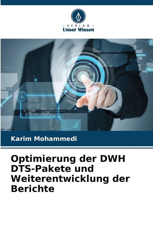 Optimierung der DWH DTS-Pakete und Weiterentwicklung der Berichte (Paperback)
