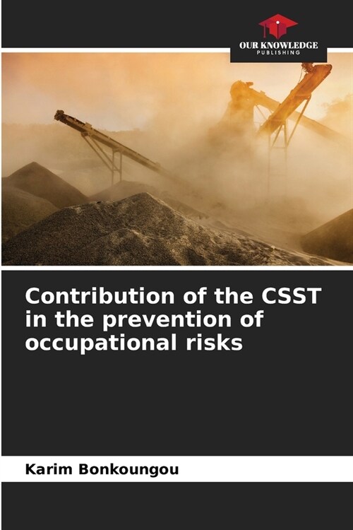 Contribution of the CSST in the prevention of occupational risks (Paperback)