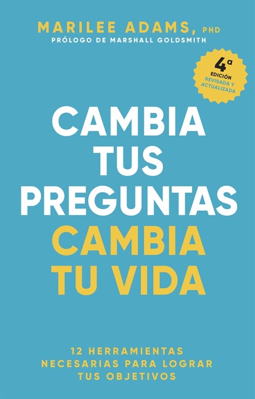 Cambia Tus Preguntas, Cambia Tu Vida (Change Your Question, Change Your Life Spanish Edition) (Paperback)