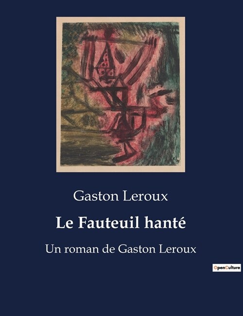 Le Fauteuil hant? Un roman de Gaston Leroux (Paperback)