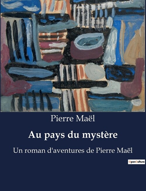 Au pays du myst?e: Un roman daventures de Pierre Ma? (Paperback)