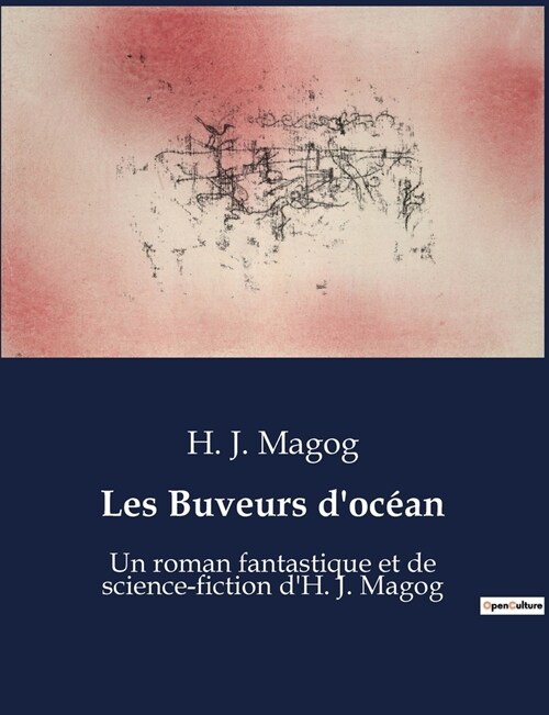 Les Buveurs doc?n: Un roman fantastique et de science-fiction dH. J. Magog (Paperback)