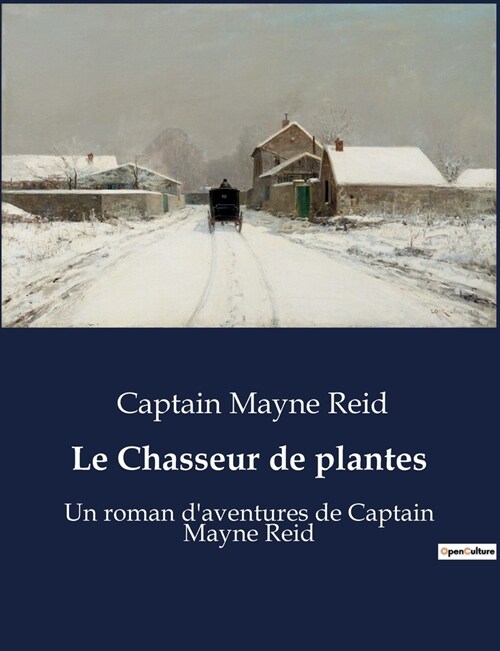 Le Chasseur de plantes: Un roman daventures de Captain Mayne Reid (Paperback)