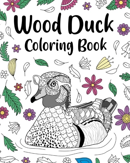 Wood Duck Coloring Book: Funny Quotes and Freestyle Drawing Pages, Carolina Duck, Aix Sponsa (Paperback)