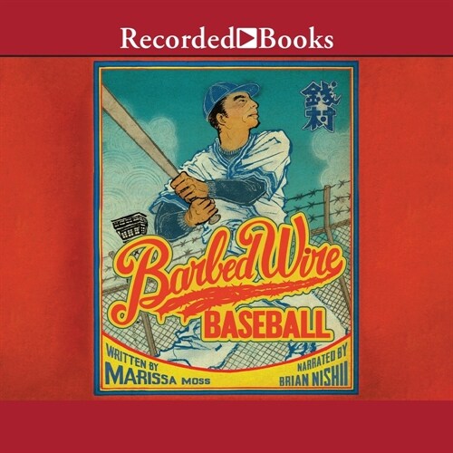 Barbed Wire Baseball: How One Man Brought Hope to the Japanese Internment Camps of WWII (MP3 CD)