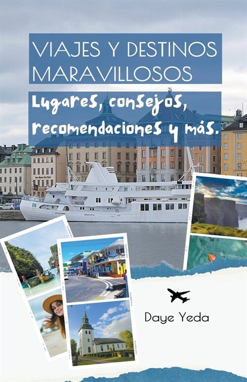 Viajes y destinos maravillosos, lugares, consejos, recomendaciones y m?. (Paperback)