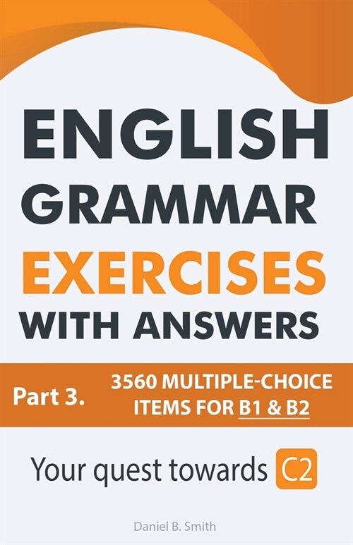 English Grammar Exercises With Answers Part 3: Your Quest Towards C2 (Paperback)