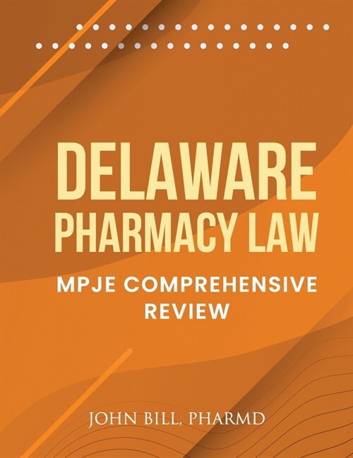 Delaware Pharmacy Law: Mpje Comprehensive Review (Paperback)