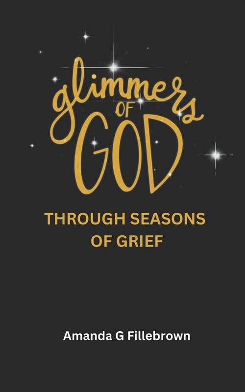 Glimmers of God: Through Seasons of Grief (Paperback)