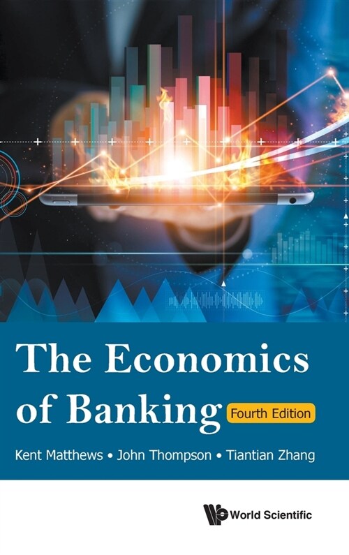 Economics of Banking, the (Fourth Edition) (Hardcover)