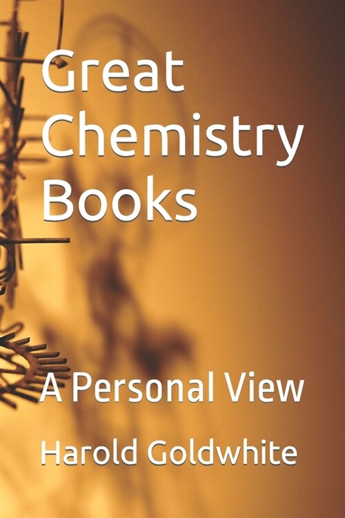 Great Chemistry Books: A Personal View (Paperback)