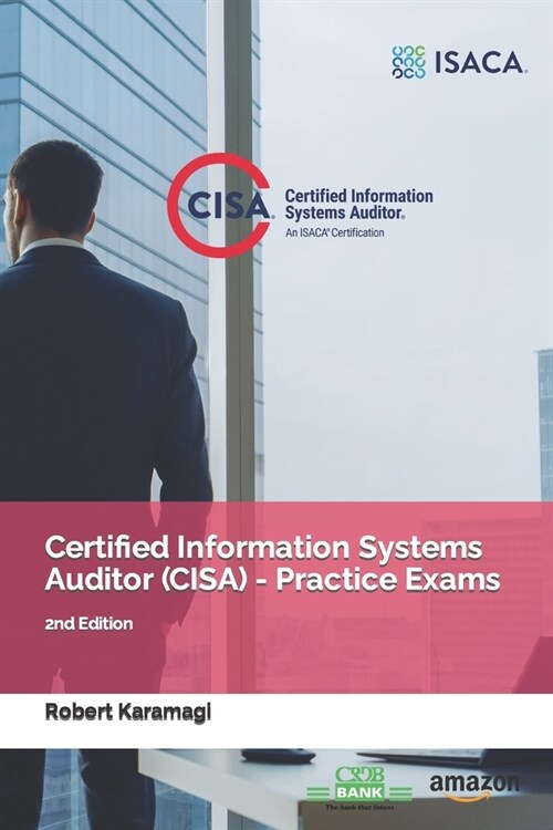Certified Information Systems Auditor (CISA) - Practice Exams: 2nd Edition (Paperback)