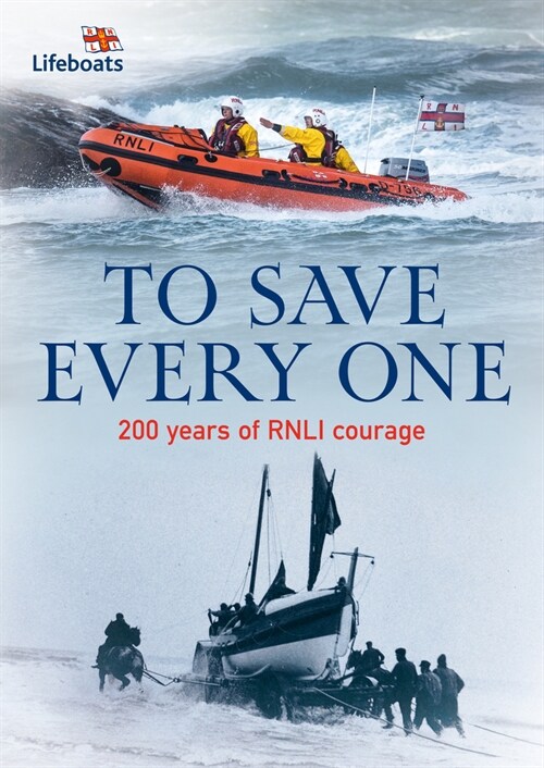 To Save Every One : 200 Years of RNLI Courage (Hardcover)