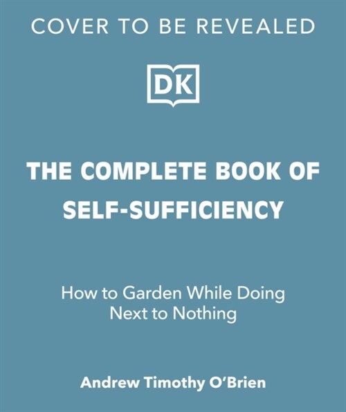 The Complete Book of Self-Sufficiency : The Classic Guide for Realists and Dreamers (Hardcover)