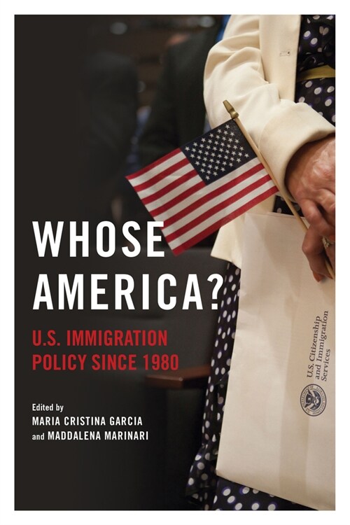 Whose America?: U.S. Immigration Policy Since 1980 (Paperback)