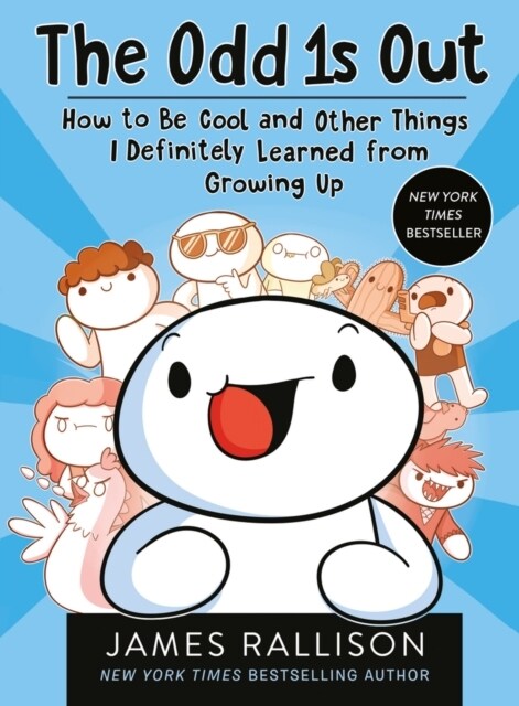 The Odd 1s Out: How to Be Cool and Other Things I Definitely Learned from Growing Up (Paperback)