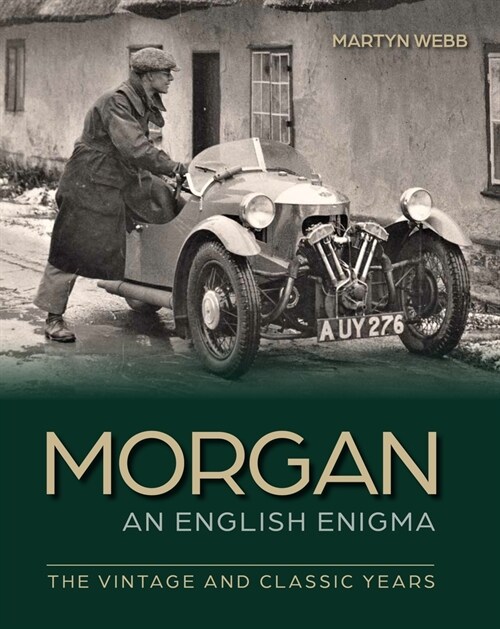 Morgan – An English Enigma : The Vintage and Classic Years (Hardcover)