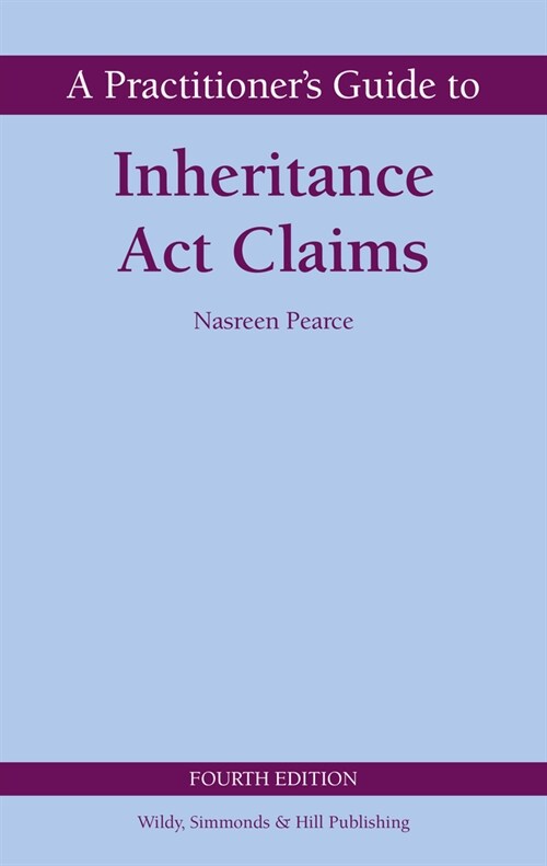A Practitioners Guide to Inheritance Act Claims (Hardcover, 4 Revised edition)