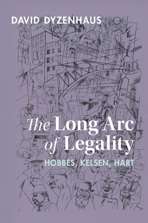 The Long Arc of Legality : Hobbes, Kelsen, Hart (Paperback)