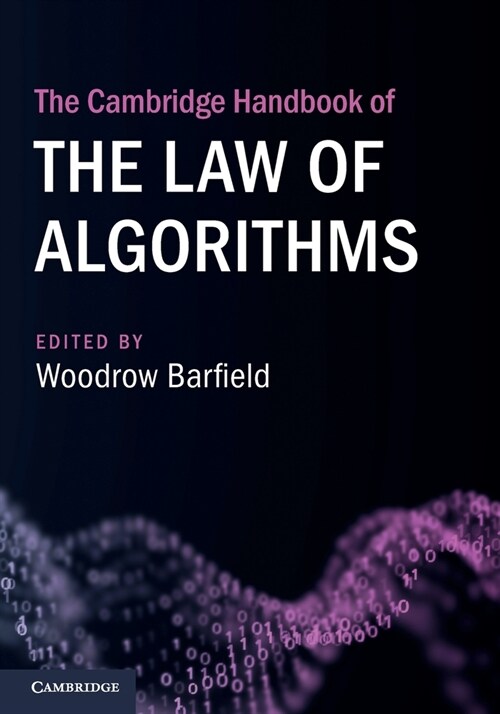 The Cambridge Handbook of the Law of Algorithms (Paperback)