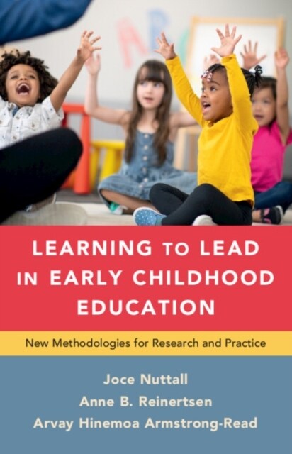 Learning to Lead in Early Childhood Education : New Methodologies for Research and Practice (Paperback)